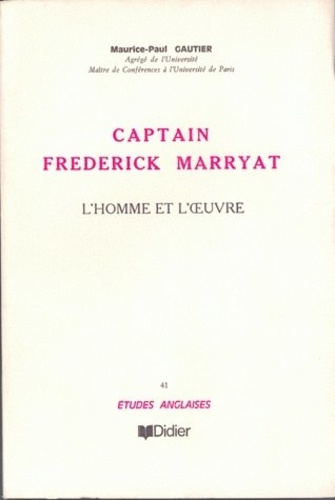 Maurice-Paul Gautier - Captain Frederick Marryat (1792-1848) - L'homme et l'oeuvre.