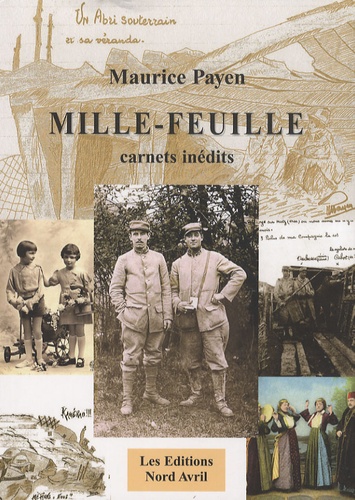 Maurice Payen - Mille-feuille - Carnets inédits d'un Poilu du Nord.