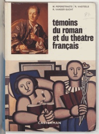Maurice Peperstraete et Robert Vander Gucht - Témoins du roman et du théâtre français.
