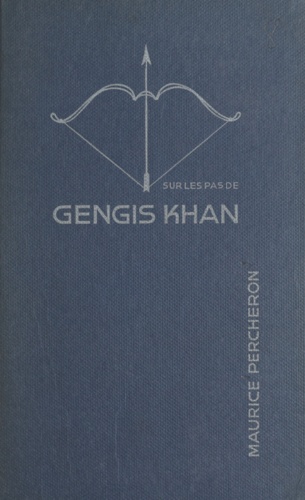 Sur les pas de Gengis Khan