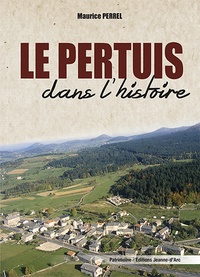Maurice Perrel - Le Pertuis dans l'histoire.