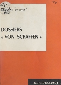 Maurice Perrot - Dossiers "Von Scraffen".