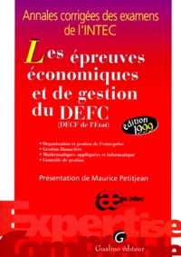 Maurice Petitjean et  Collectif - Les Epreuves Economiques Et De Gestion Du Defc. Annales Corrigees Des Examens De L'Intec, Edition 1999.