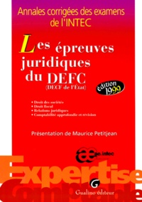Maurice Petitjean et  Collectif - Les Epreuves Juridiques Du Defc. Annales Corrigees Des Examens De L'Intec, Edition 1999.