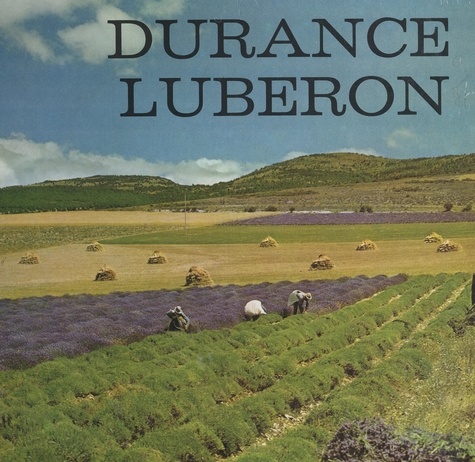 Durance et Luberon. Provence inconnue