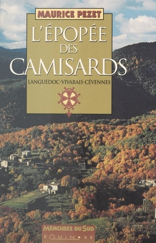 L'épopée des Camisards. Languedoc, Vivarais, Cévennes