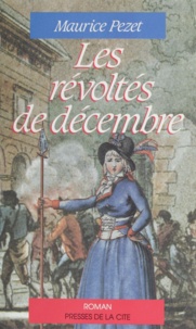 Maurice Pezet - Les Révoltés de décembre.