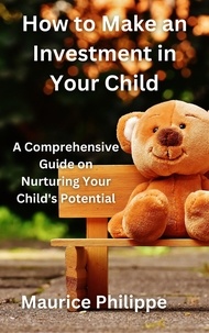  Maurice Philippe - How to Make an Investment in Your Child.
