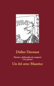 Didier Davoust - Maurice, philosophe de comptoir.