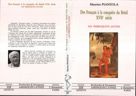 Maurice Pianzola - Les Perroquets jaunes : des Français à la conquête du Brésil, XVIIème siècle.