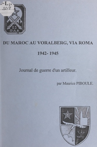 Du Maroc au Voralberg, via Roma, 1942-1945. Journal de guerre d'un artilleur