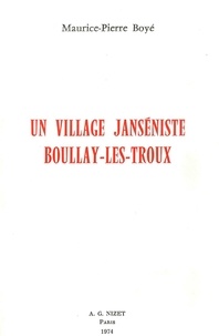 Maurice-pierre Boyé - Un village janséniste : Boullay-Les-Troux.