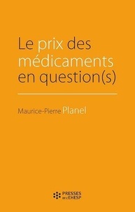 Maurice-Pierre Planel - Le prix des médicaments en question(s).