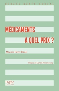 Maurice-Pierre Planel - Médicaments : à quel prix ?.