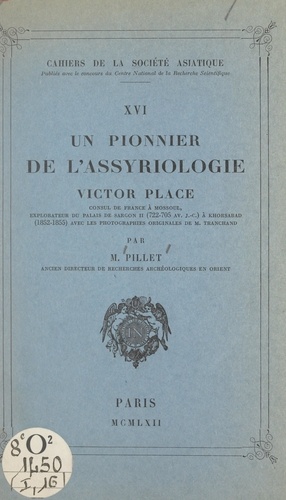 Un pionnier de l'assyriologie : Victor Place