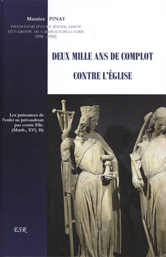 Deux mille ans de complot contre l'Eglise