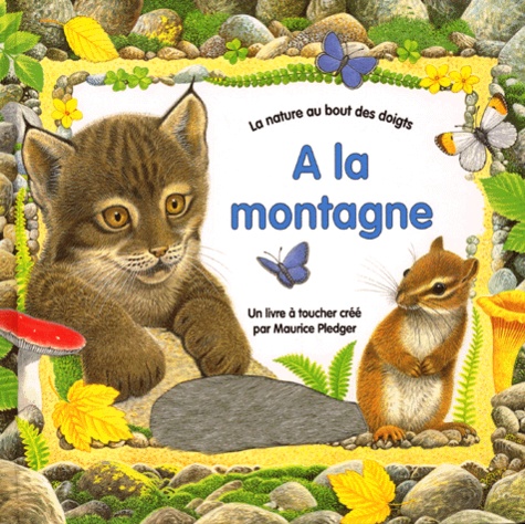 Maurice Pledger et Jacques Pinson - A LA MONTAGNE. - Un livre à toucher.