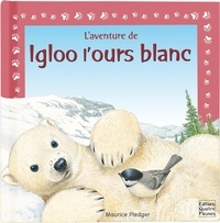 Maurice Pledger et Jacques Pinson - Igloo l'ours blanc.