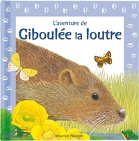 Maurice Pledger - L'aventure de Giboulée la loutre.