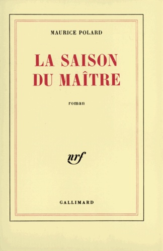 Maurice Polard - La saison du maître.