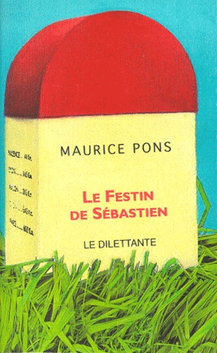 Maurice Pons - Le festin de Sébastien.