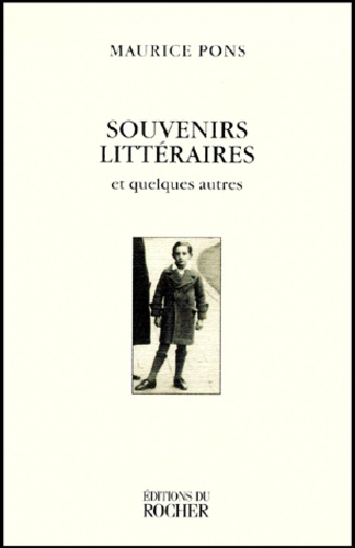 Maurice Pons - Souvenirs Litteraires Et Quelques Autres. Edition 2000.