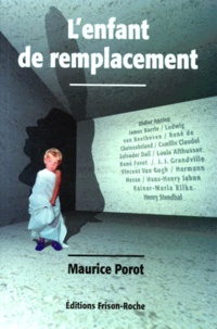Maurice Porot - L'enfant de remplacement.