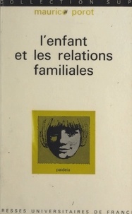 Maurice Porot et Georges Heuyer - L'enfant et les relations familiales.