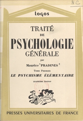 Traité de psychologie générale (1). Le psychisme élémentaire
