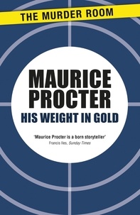 Maurice Procter - His Weight in Gold.