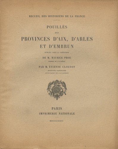 Maurice Prou et Etienne Clouzot - Pouillés des provinces d'Aix, d'Arles et d'Embrun.