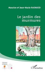 Maurice Rainaud et Jean-Marie Rainaud - Le jardin des murmures.