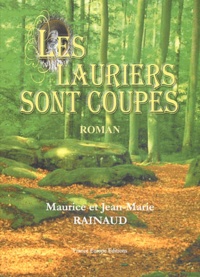 Maurice Rainaud et Jean-Marie Rainaud - Les lauriers sont coupés.