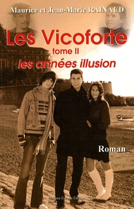 Maurice Rainaud et Jean-Marie Rainaud - Les Vicoforte Tome 2 : Les années illusion.