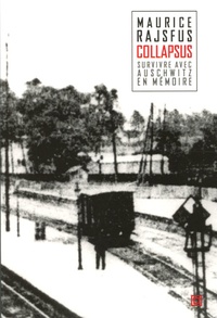 Maurice Rajfus - Collapsus - Survivre avec Auschwitz en mémoire.
