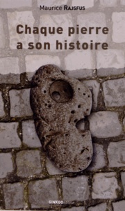 Maurice Rajsfus - Chaque pierre a son histoire.