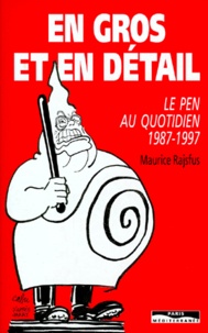 Maurice Rajsfus - En gros et en détail - Le Pen au quotidien 1987-1997.
