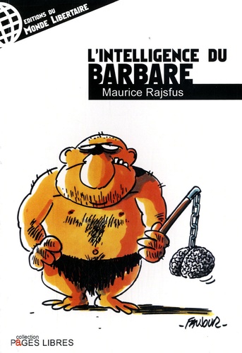 Maurice Rajsfus - L'intelligence du barbare.