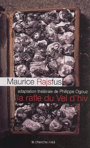 Maurice Rajsfus - La rafle du Vel d'hiv.