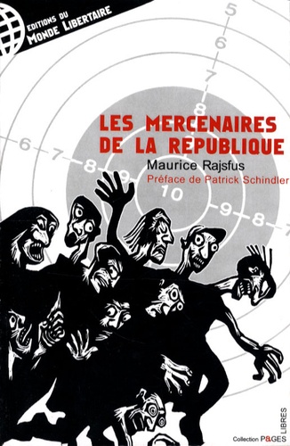 Maurice Rajsfus - Les mercenaires de la République.
