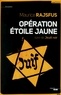 Maurice Rajsfus - Opération étoile jaune suivi de Jeudi noir.