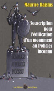 Maurice Rajsfus - Souscription pour l'édification d'un monument au policier inconnu.