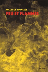 Maurice Raphaël - Feu et flammes.