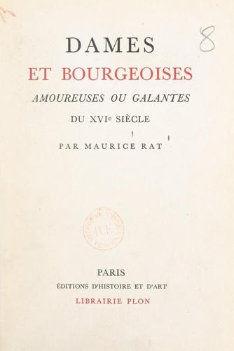 Dames et bourgeoises amoureuses ou galantes du XVIe siècle