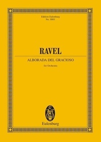 Maurice Ravel - Eulenburg Miniature Scores  : Alborada del gracioso - orchestra. Partition d'étude..