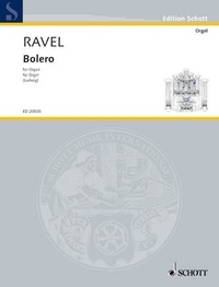 Maurice Ravel - Edition Schott  : Boléro - organ..