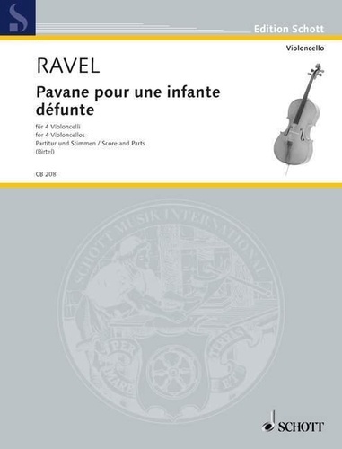 Maurice Ravel - Edition Schott  : Pavane pour une infante défunte - 4 cellos. Partition et parties..