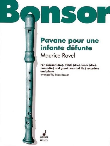 Maurice Ravel - Pavane pour une infante défunte - 4 recorders (SATB), Großbass and piano. Partition et parties..