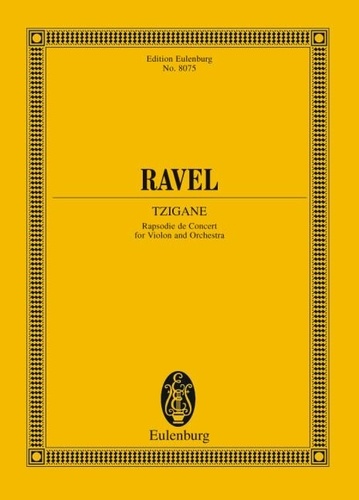 Maurice Ravel - Eulenburg Miniature Scores  : Tzigane - Rapsodie de Concert. violin and orchestra. Partition d'étude..