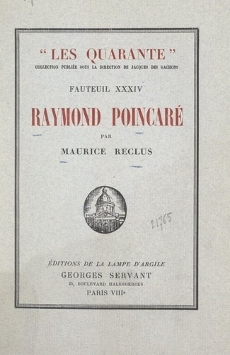 Raymond Poincaré. Suivi de Pages inédites ; et de l'Histoire du XXXIVe fauteuil